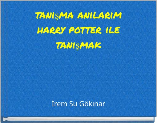 Front cover of 'tanışma anılarım harry potter ile tanışmak' 