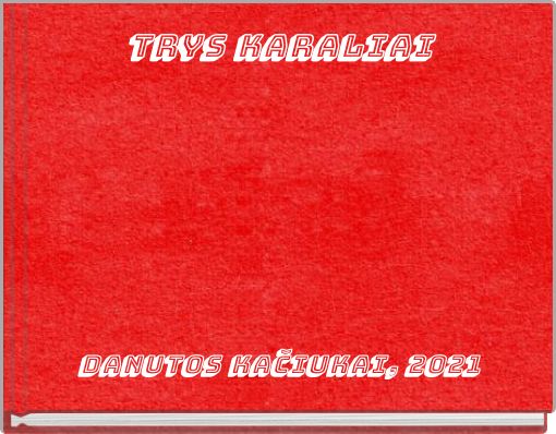 TRYS KARALIAI
