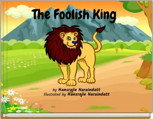 The Foolish King