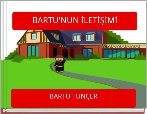 BARTU'NUN İLETİŞİMİ