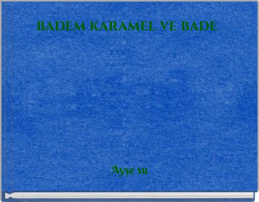 badem karamel ve bade