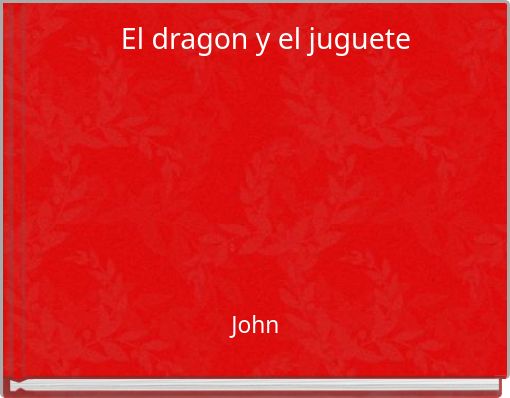 Front cover of 'El dragon y el juguete' 