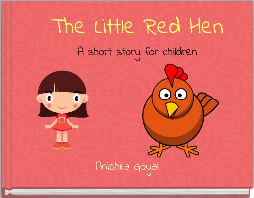 The Little Red Hen A short story for children