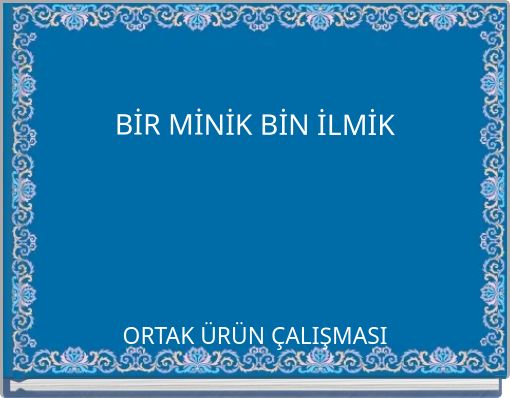 BİR MİNİK BİN İLMİK