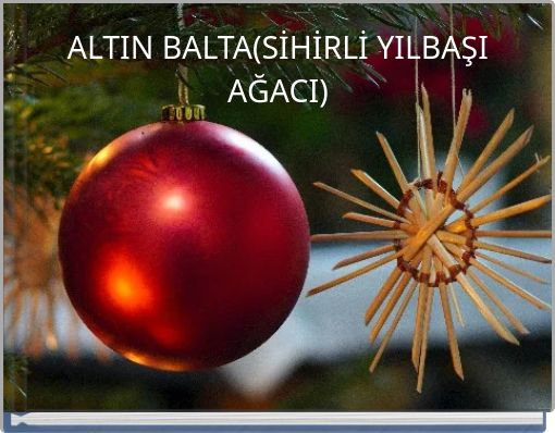 ALTIN BALTA(SİHİRLİ YILBAŞI AĞACI)