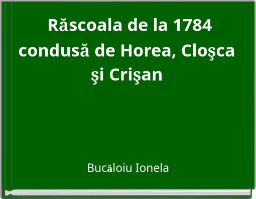 Răscoala de la 1784 condusă de Horea, Cloşca şi Crişan