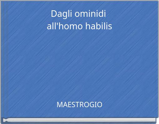 Dagli ominidi all'homo habilis