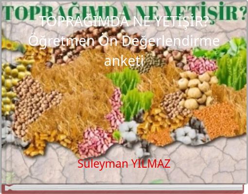 TOPRAĞIMDA NE YETİŞİR? Öğretmen Ön Değerlendirme anketi