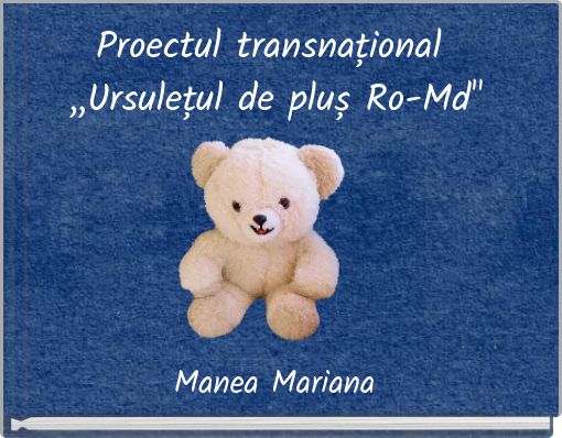 Proectul transnațional ,,Ursulețul de pluș Ro-Md"