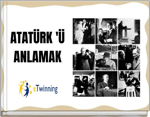 ATATÜRK 'Ü ANLAMAK