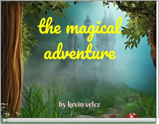 the magical adventure
