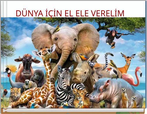 DÜNYA İÇİN EL ELE VERELİM