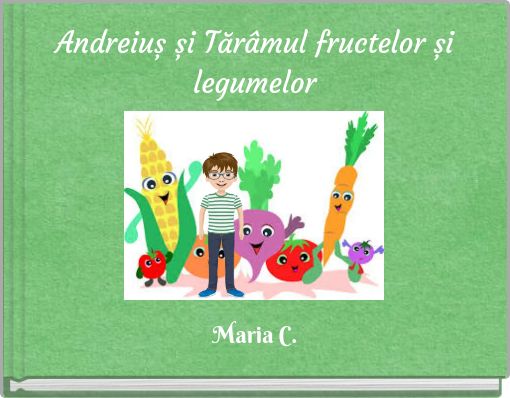 Andreiuș și Tărâmul fructelor și legumelor