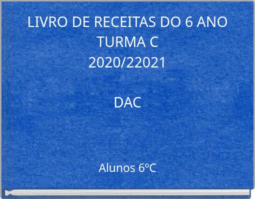 LIVRO DE RECEITAS DO 6 ANO TURMA C 2020/22021 DAC
