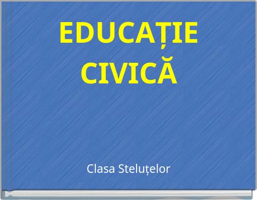 EDUCAȚIE CIVICĂ