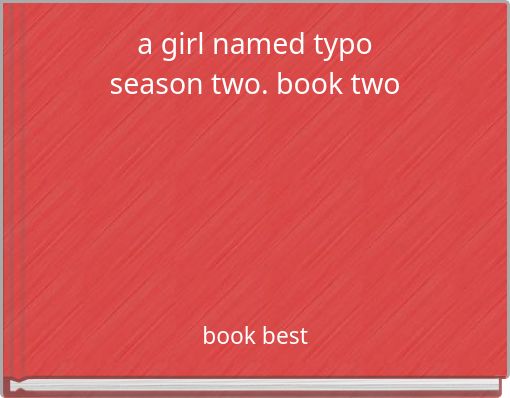 a girl named typo season two. book two