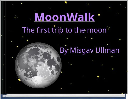 Book Cover for: MoonWalkThe first trip to the moon &nb