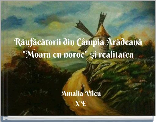 Răufăcătorii din Câmpia Arădeană "Moara cu noroc" și realitatea