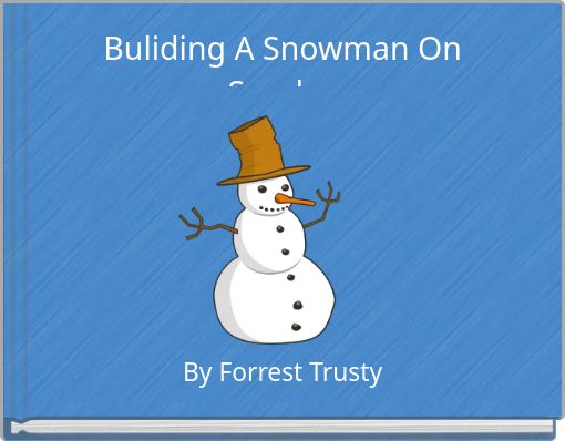 Buliding A Snowman On Sunday
