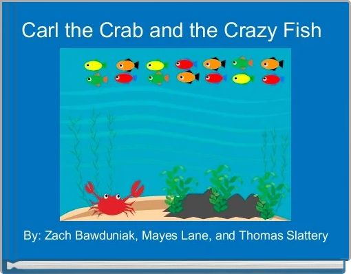 Carl the Crab and the Crazy Fish 