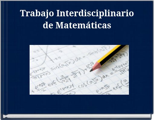 Trabajo Interdisciplinario de Matemáticas