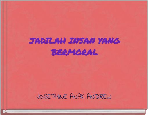 Front cover of 'JADILAH INSAN YANG BERMORAL' 