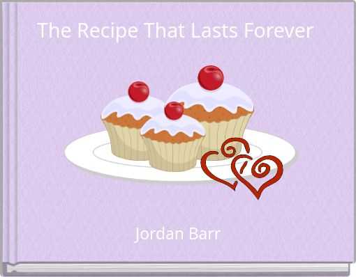 The Recipe That Lasts Forever