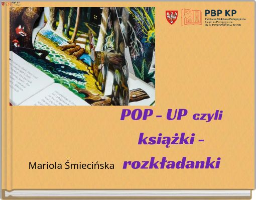 POP - UP czyli książki - rozkładanki