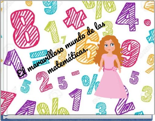 El maravilloso mundo de las matem&aacute;ticas.
