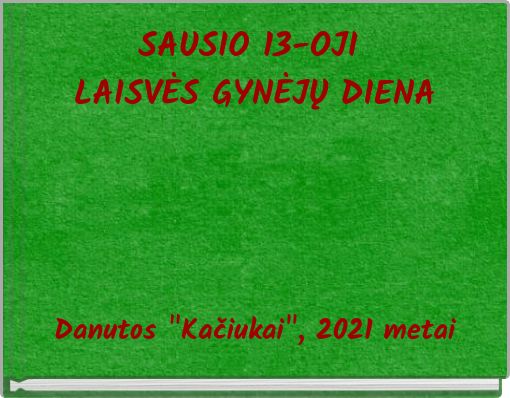 SAUSIO 13-OJI LAISVĖS GYNĖJŲ DIENA