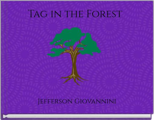 Tag in the Forest