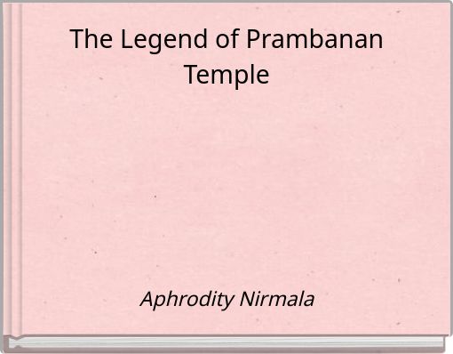 Front cover of 'The Legend of Prambanan Temple' 