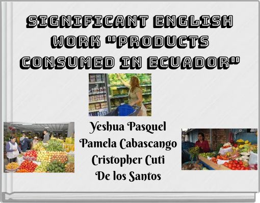 SIGNIFICANT ENGLISH WORK "PRODUCTS CONSUMED IN ECUADOR"