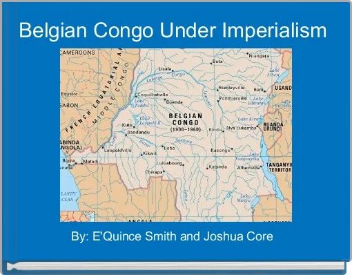 Belgian Congo Under Imperialism 