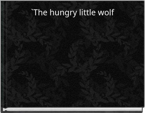 Front cover of '`The hungry little wolf' 