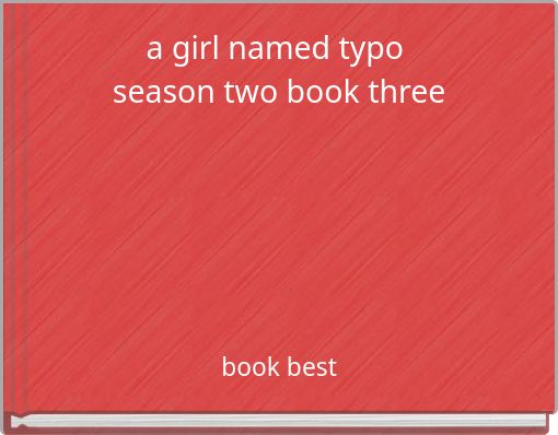a girl named typo season two book three