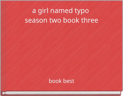 a girl named typo season two book three