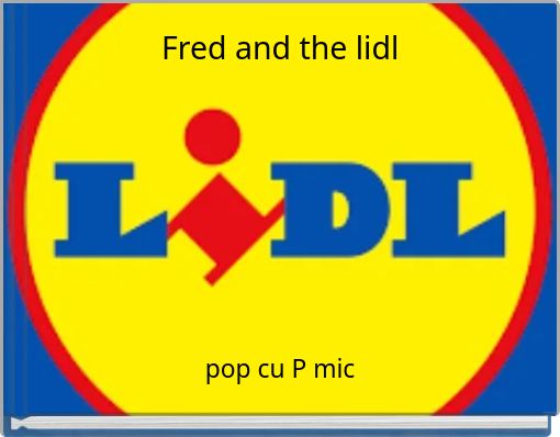 Fred and the lidl