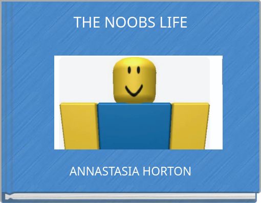 THE NOOBS LIFE