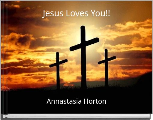 Jesus Loves You!!