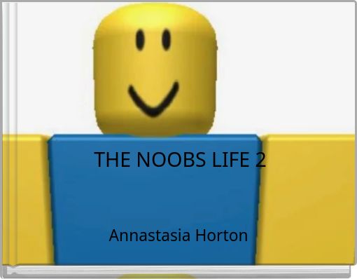 THE NOOBS LIFE 2
