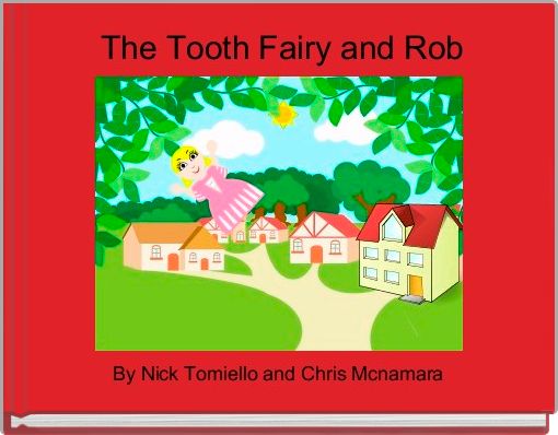 Front cover of 'The Tooth Fairy and Rob' 