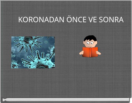 KORONADAN ÖNCE VE SONRA