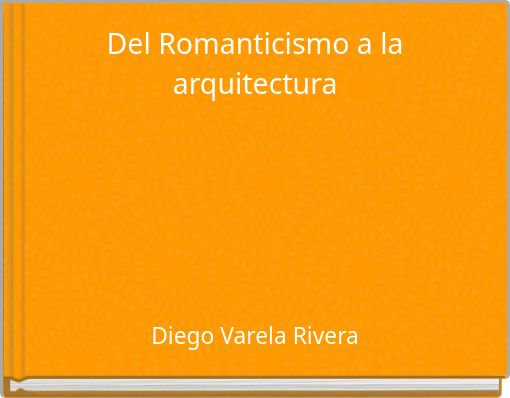 Del Romanticismo a la arquitectura