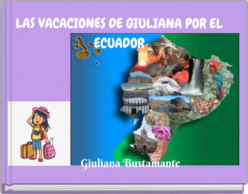 LAS VACACIONES DE GIULIANA POR EL ECUADOR