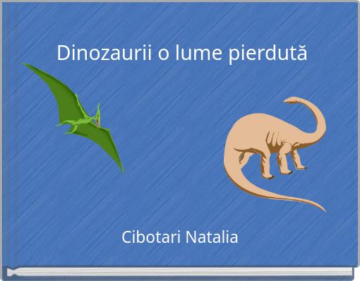 Dinozaurii o lume pierdută