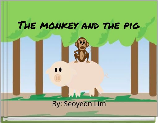 The monkey and the pig