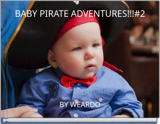 Front cover of 'BABY PIRATE ADVENTURES!!!#2' 