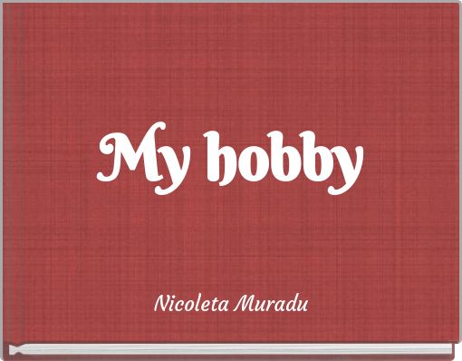 My hobby