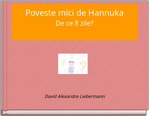 Poveste mici de HannukaDe ce 8 zile?